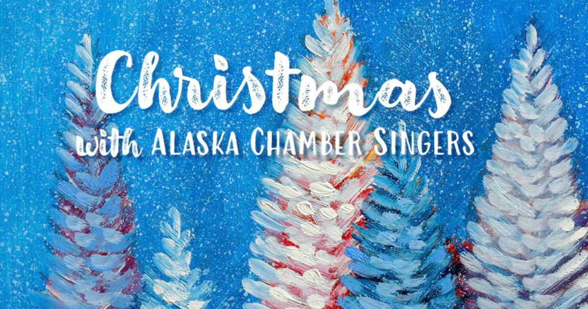 Christmas with Alaska Chamber Singers