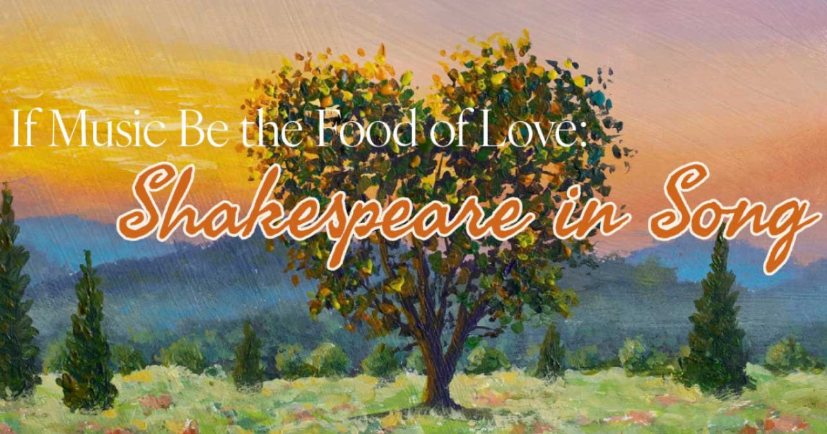 If Music Be the Food of Love: Shakespeare in Song